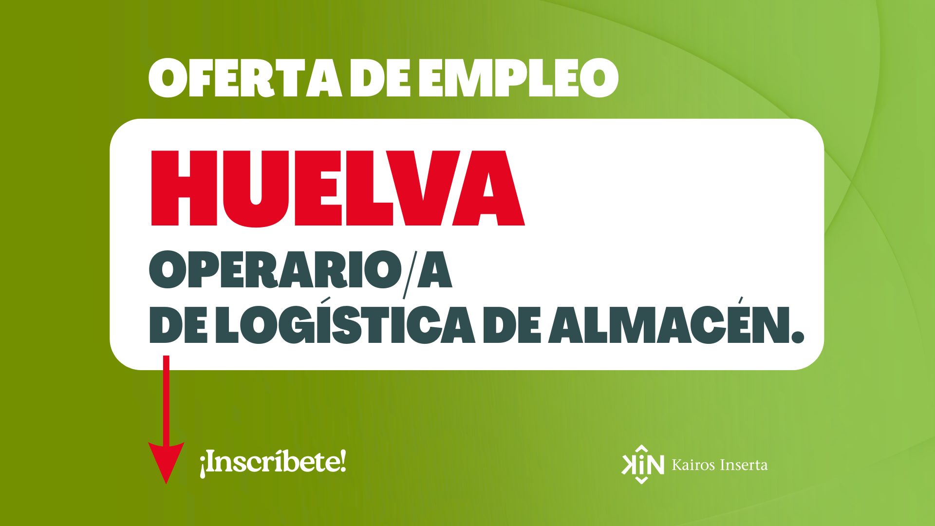 Kairos Inserta - Oferta Empleo Huelva - Operario/a de logística de Almacén